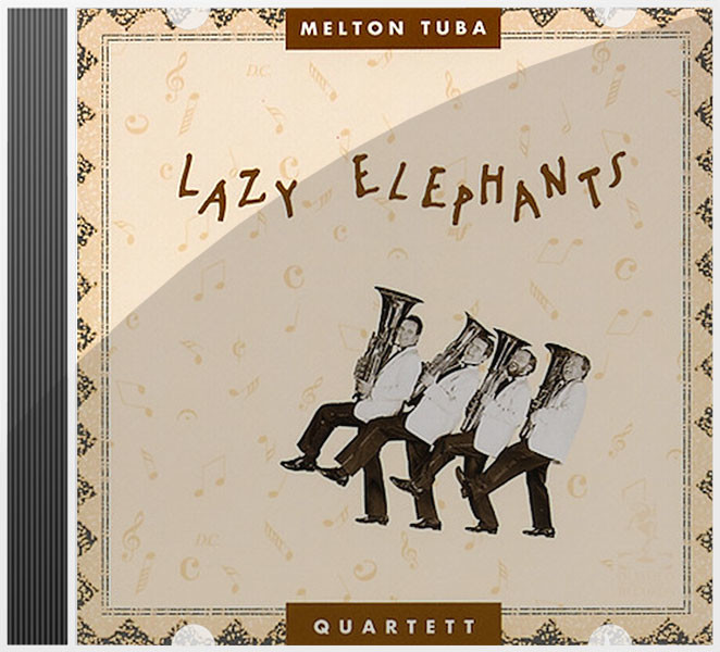 Melton Tuba Quartett - CD 'Lazy Elephants'